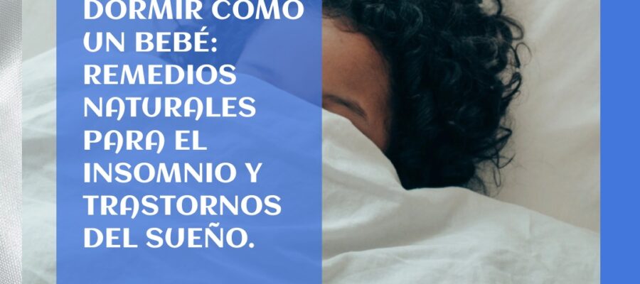 «Tratamiento natural para el insomnio y los trastornos del sueño. «